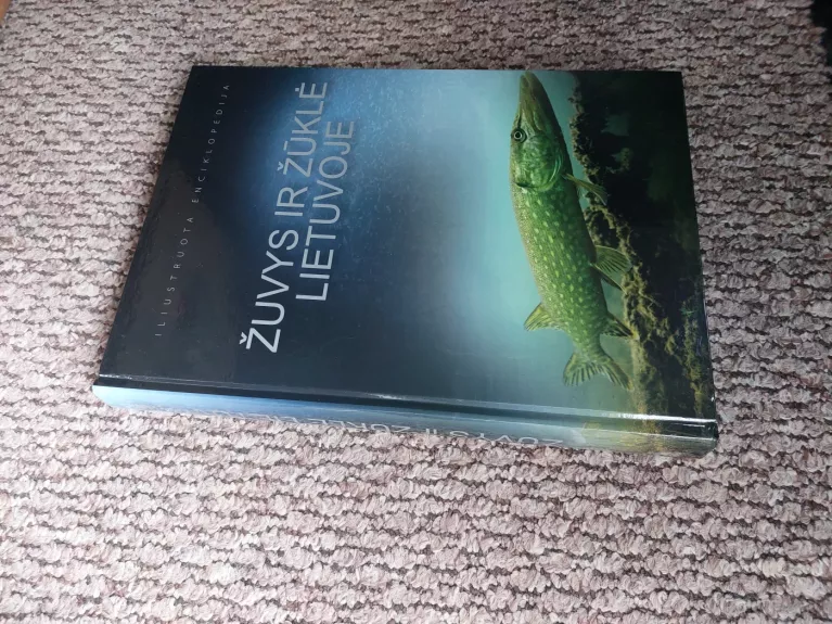 Žuvys ir žūklė Lietuvoje: iliustruota enciklopedija