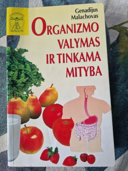 Organizmo valymas ir tinkama mityba