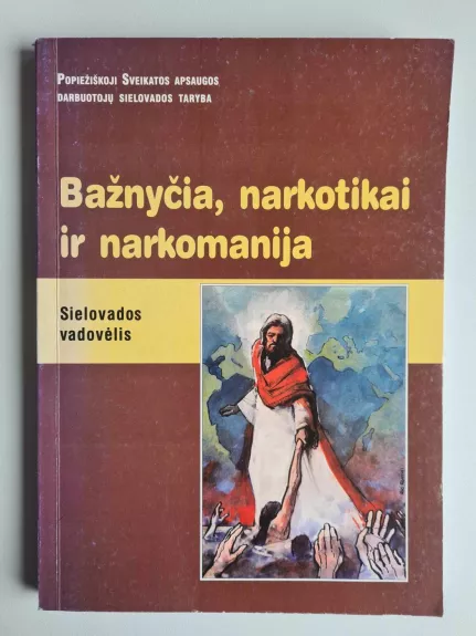 Bažnyčia, narkotikai ir narkomanija. Sielovados vadovėlis