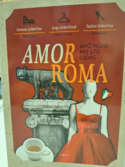 Amor Roma. Amžinojo miesto gidas