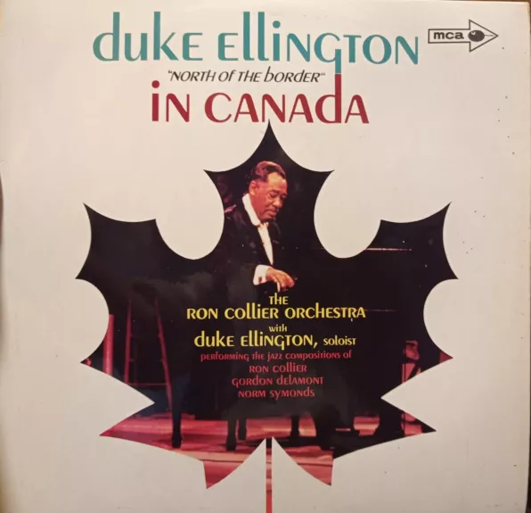 The Ron Collier Orchestra With Duke Ellington - Duke Ellington "North Of The Border" In Canada