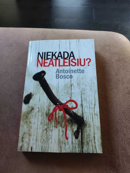 Niekada neatleisiu?