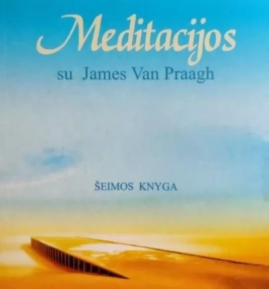 Meditacijos su James Van Praagh: šeimos knyga