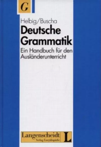 Deutsche Grammatik. Ein Handbuch fur den Auslanderunterricht