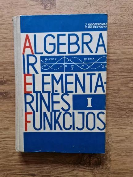 Algebra ir elementarinės funkcijos (1 dalis). Vadovėlis 9 klasei