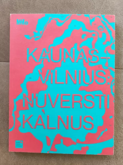 Kaunas-Vilnius: nuversti kalnus