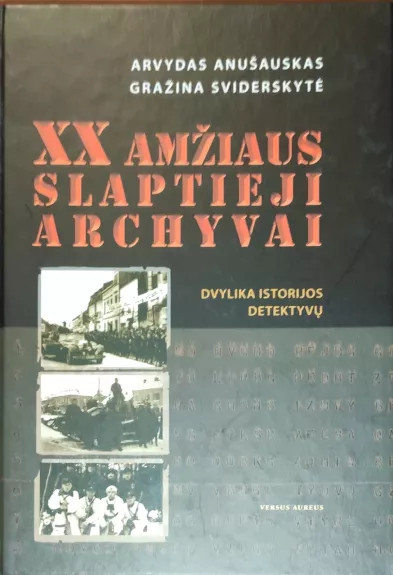 XX amžiaus slaptieji archyvai: dvylika istorijos detektyvų