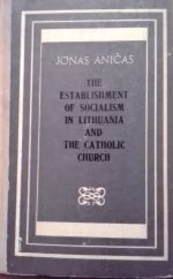 The establischment of socialism in Lithuania and the Catholic Church