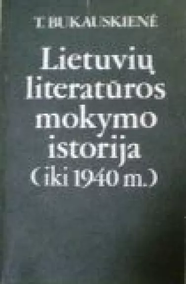 Lietuvių literatūros mokymo istorija (iki 1940 m.)