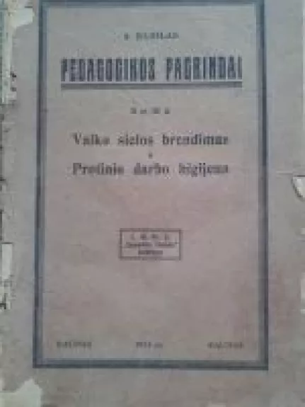 Pedagogikos pagrindai. II ir III d. Vaiko sielos brendimas ir Protinio darbo higijena