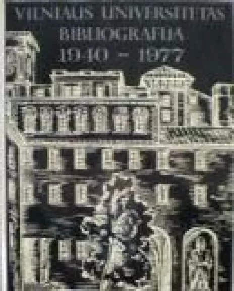 Vilniaus universitetas. Bibliografija, 1940-1977