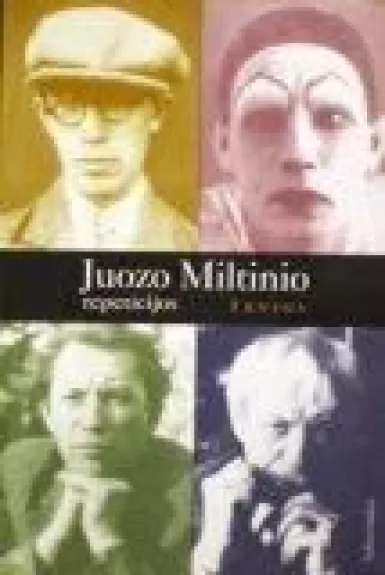 Juozo Miltinio repeticijos (I knyga)