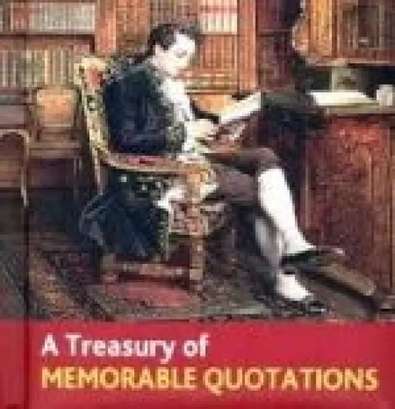 A Treasury of memorable quotations