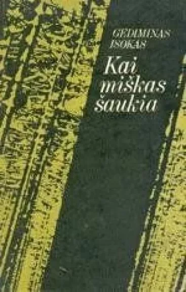 Kai miškas šaukia