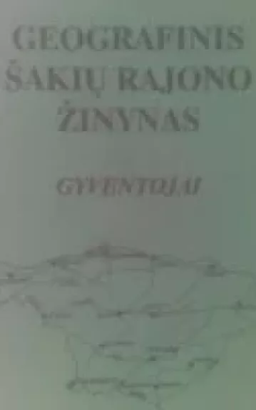 Geografinis Šakių rajono žinynas