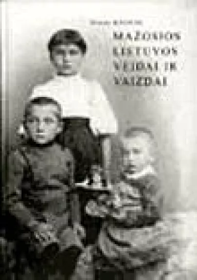 Mažosios Lietuvos veidai ir vaizdai. 1885-1940 metų ikonografija