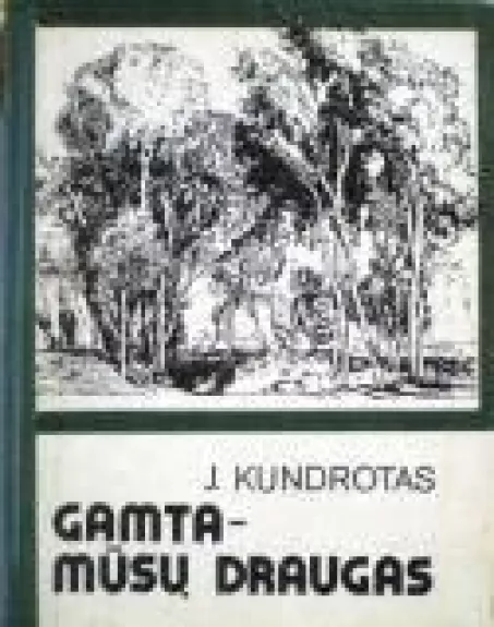 Gamta-mūsų draugas