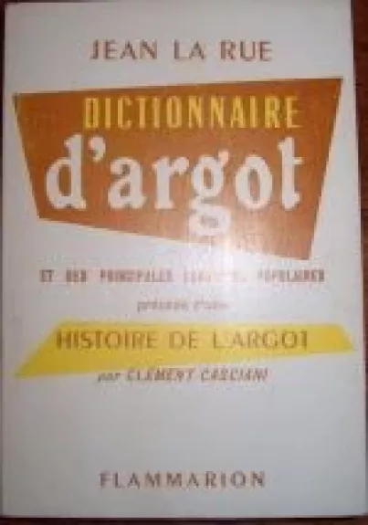 Dictionnaire d’argot et des principales locutions populaires