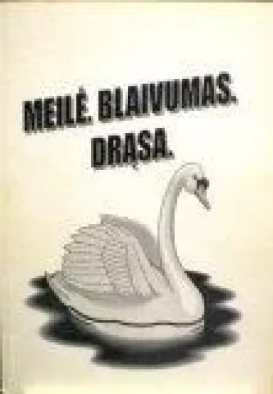 Meilė, blaivumas, drąsa