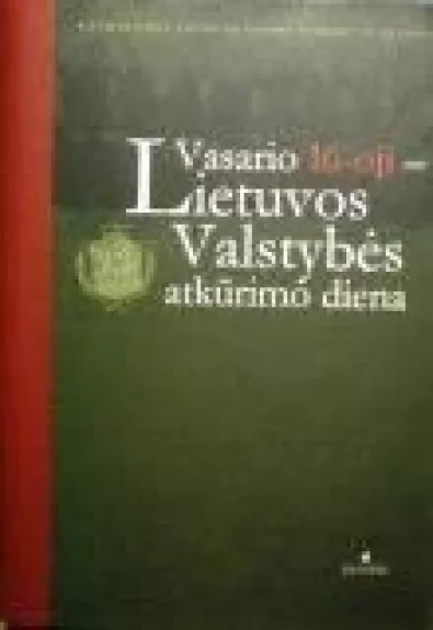 Vasario 16-oji-Lietuvos Valstybės atkūrimo diena