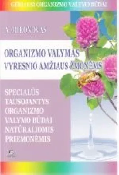 Organizmo valymas vyresnio amžiaus žmonėms