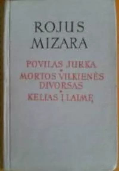 Povilas Jurka. Mortos Vilkienės divorsas. Kelias į laimę