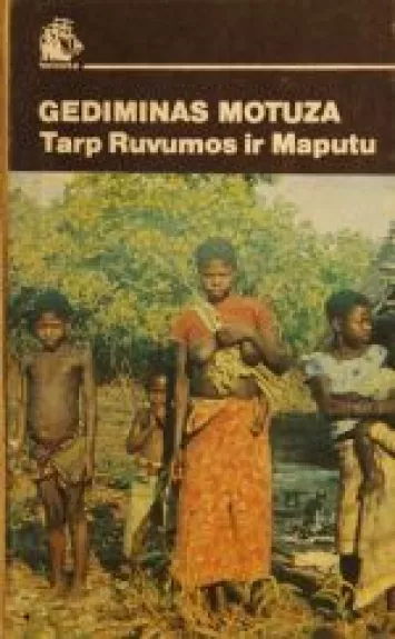 Tarp Rumuvos ir Maputu