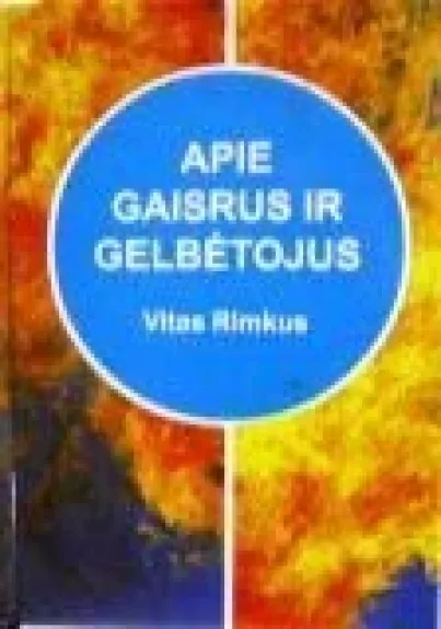 Apie gaisrus ir gelbėtojus