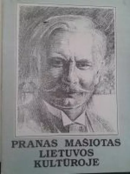 Pranas Mašiotas Lietuvos kultūroje