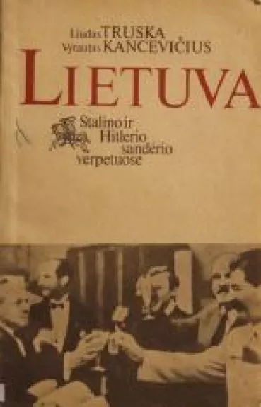 Lietuva Stalino ir Hitlerio sandėrio verpetuose