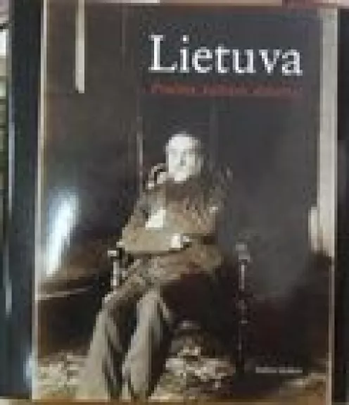 Lietuva: praeitis, kultūra, dabartis