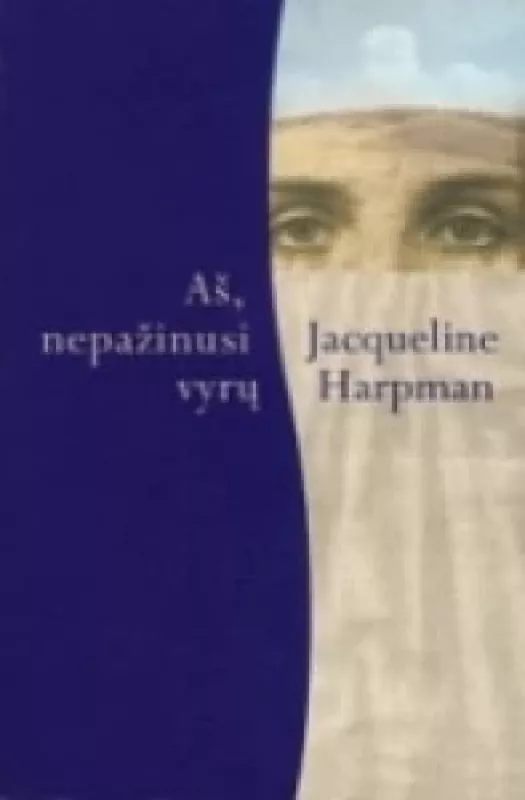 Aš,nepažinusi vyrų - Jacqueline Harpman, knyga