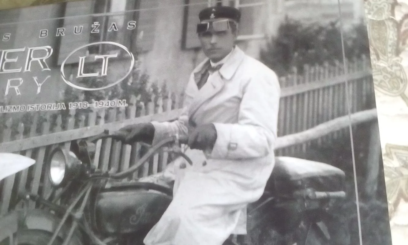 Biker LTStory.Lietuvos motociklizmo istorija 1918-1940m. - Rimas Bružas, knyga