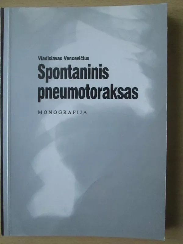 SPONTANINIS PNEUMOTORAKSAS - Vladislavas Vencevičius, knyga