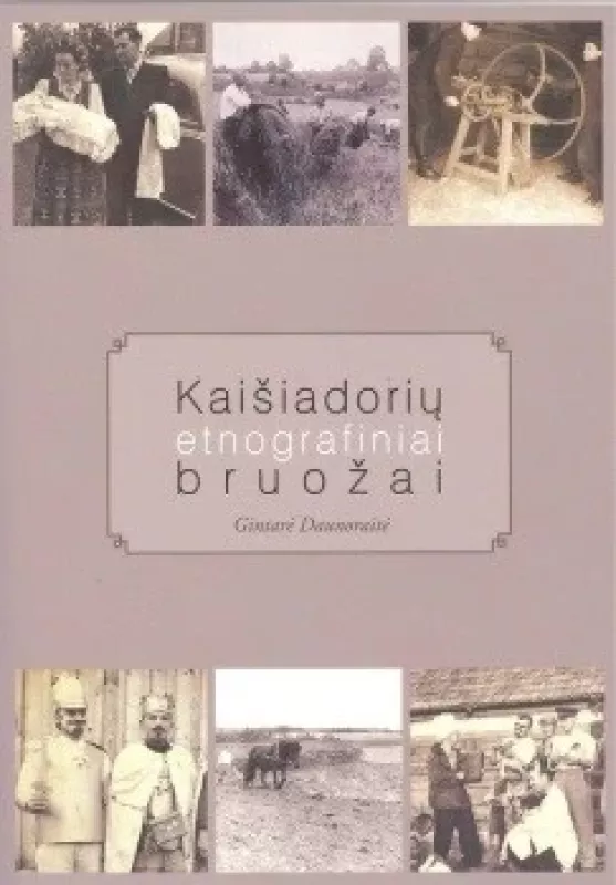 Kaišiadorių etnografiniai bruožai - Gintarė Daunoraitė, knyga
