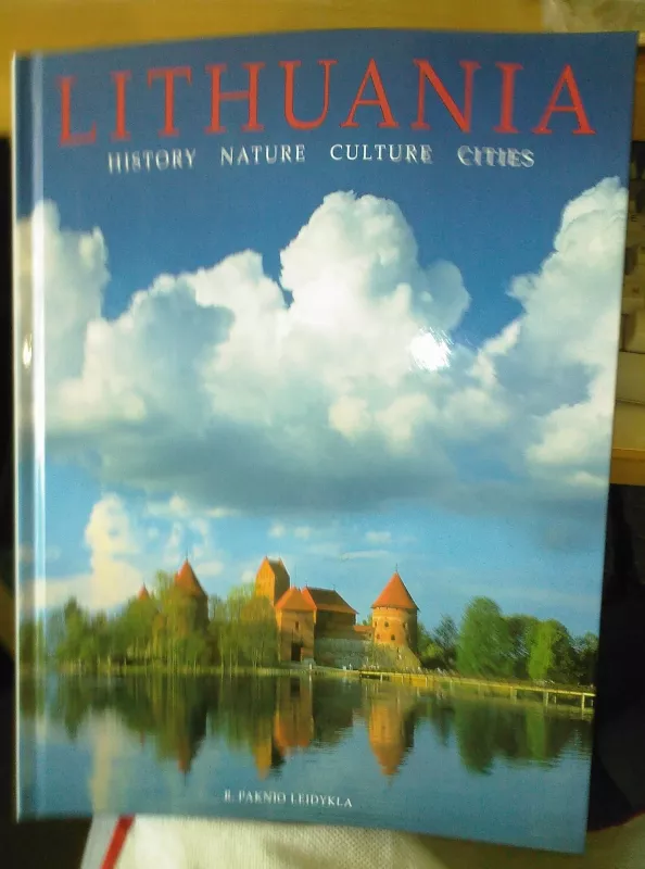 LITHUANIA.HISTORY.NATURE.CULTURE.CITIES - Autorių Kolektyvas, knyga