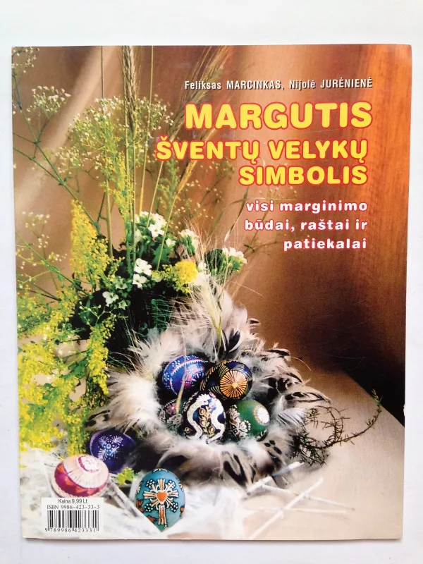 Margutis - šventų velykų simbolis. Visi marginimo būdai, raštai ir patiekalai - Autorių Kolektyvas, knyga