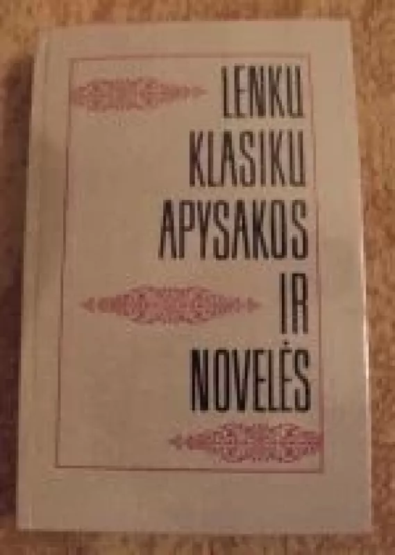 Lenkų klasikų apysakos ir novelės - Autorių Kolektyvas, knyga