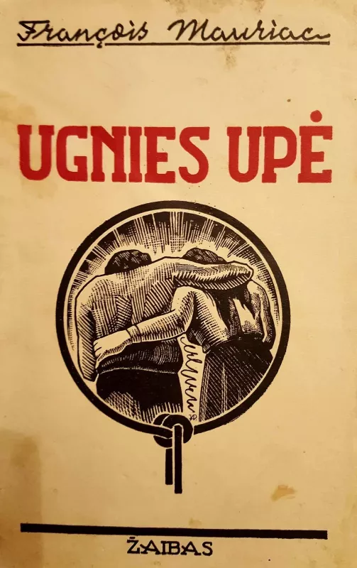 Ugnies upė - Francois Mauriac, knyga