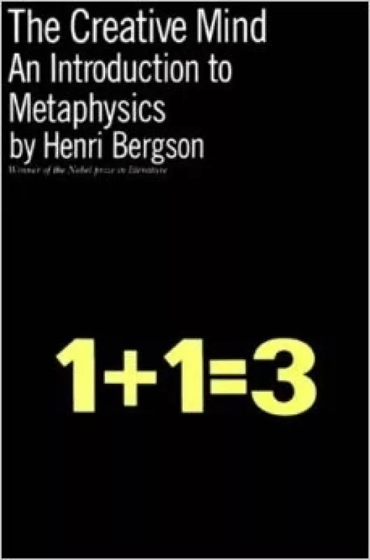 The Creative Mind An Introduction to Metaphysics - Henri Bergson, knyga