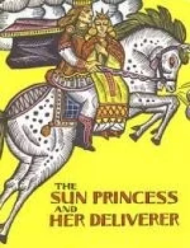 The Sun princess and her deliverer : a Lithuanian folk tale - Aldona Liobytė, knyga