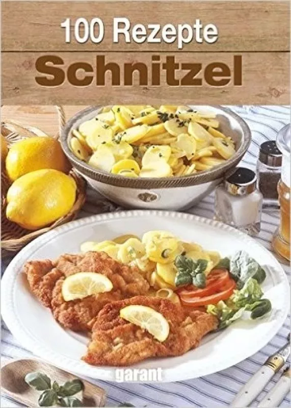 100 Rezepte. Schnitzel - Autorių Kolektyvas, knyga
