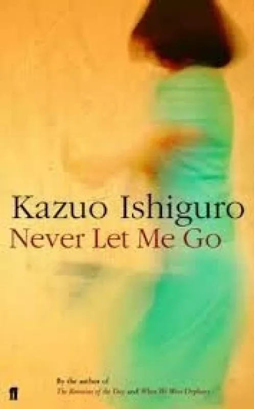 Never Let Me Go - Kazuo Ishiguro, knyga