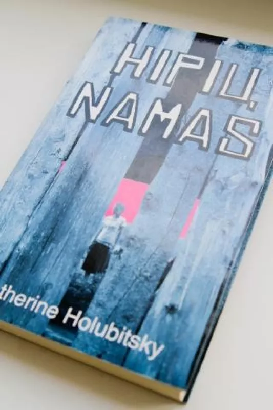 Hipių namas - Katherine Holubitsky, knyga