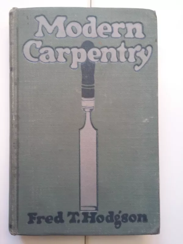Modern Carpentry - Fred T. Hodgson, knyga