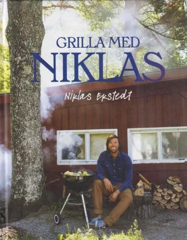 Grilla med Niklas - Niklas Ekstedt, knyga