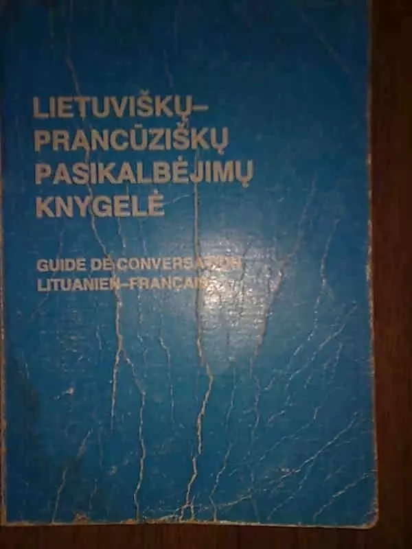 Lietuviškų-prancūziškų pasikalbėjimų knygelė - I. Balaišienė, V.  Mickienė, knyga