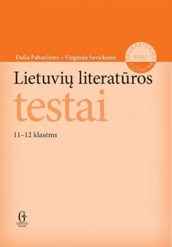 Lietuvių literatūros testai 11-12 klasėms - Dalia Pabarčienė, Virginija  Savickienė, knyga