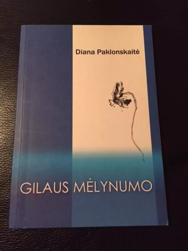Gilaus mėlynumo - Diana Paklonskaitė, knyga