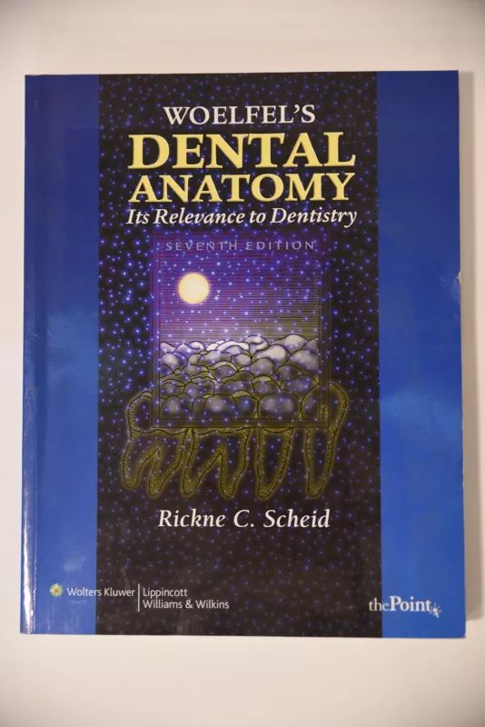 Woelfel's Dental anatomty 7th edition - Rickne Sheid, knyga